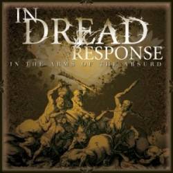In Dread Response : In the Arms of the Absurd